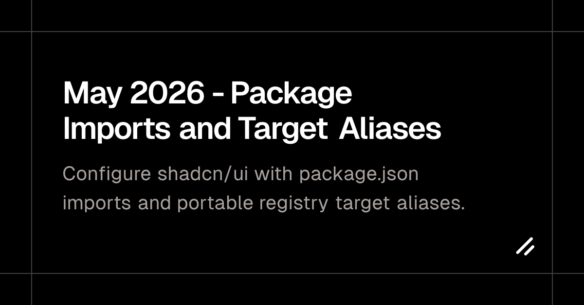 May 2026 - Package Imports and Target Aliases