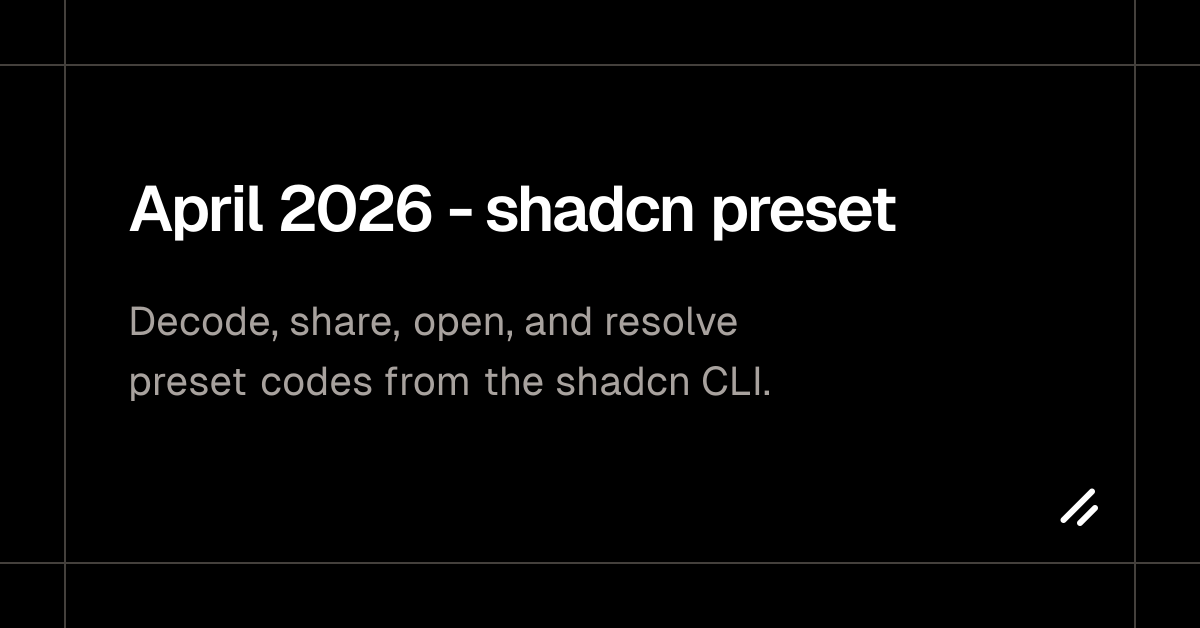April 2026 - shadcn preset