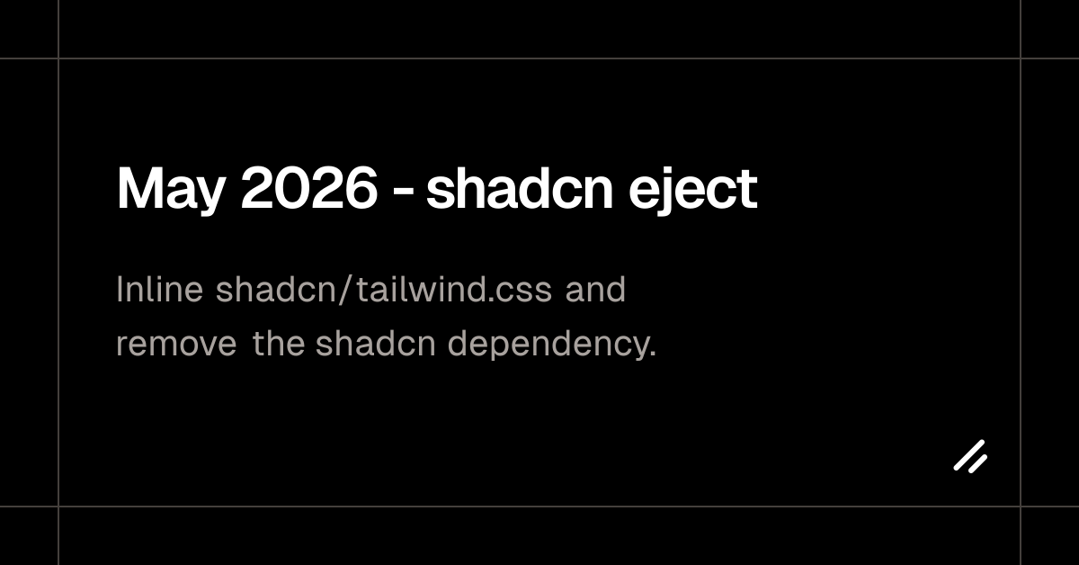 May 2026 - shadcn eject